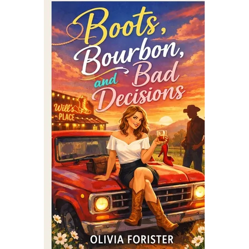 Boots, Bourbon, and Bad Decisions