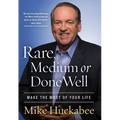 Rare, Medium, or Done Well: Make the Most of Your Life