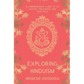 Exploring Hinduism: A Comprehensive Guide to Its History, Philosophy, and Practices