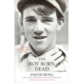 The Boy Born Dead: A Story of Friendship, Courage, and Triumph