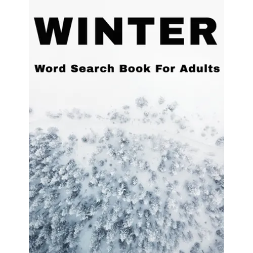 Winter Word Search Book For Adults: Large Print Wintertime Puzzle Book With Answers