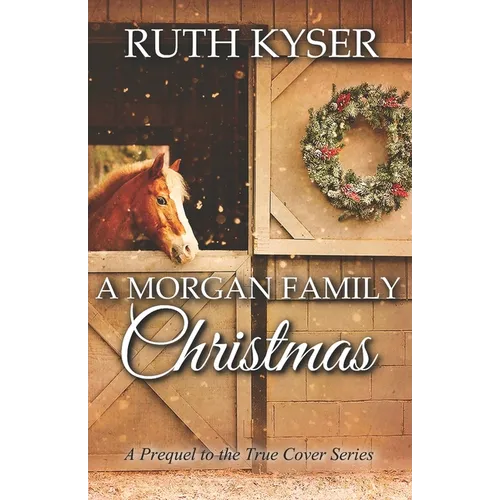 A Morgan Family Christmas: A Prequel to the True Cover Series