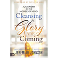Judgment on the House of God: Cleansing and Glory Are Coming