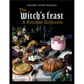 The Witch's Feast: A Kitchen Grimoire