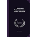 Thoughts on Penitentiaries and Prison Discipline
