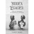 Hidden Legacies: African Presence in European Antiques
