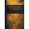 The Mystery of Easter Island: the Story of an Expedition