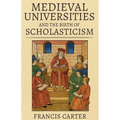 Medieval Universities and the Birth of Scholasticism