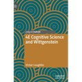 4e Cognitive Science and Wittgenstein
