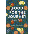 Food for the Journey: A Life in Travel