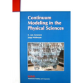 Continuum Modeling in the Physical Sciences