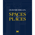 Our Michigan: Spaces and Places