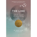 The Line: A New Way of Living with the Wisdom of Your Akashic Records
