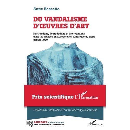 Du vandalisme d'oeuvres d'art: Destructions, dégradations et interventions dans les musées en Europe et en Amérique du Nord depuis 1970 - Paperback