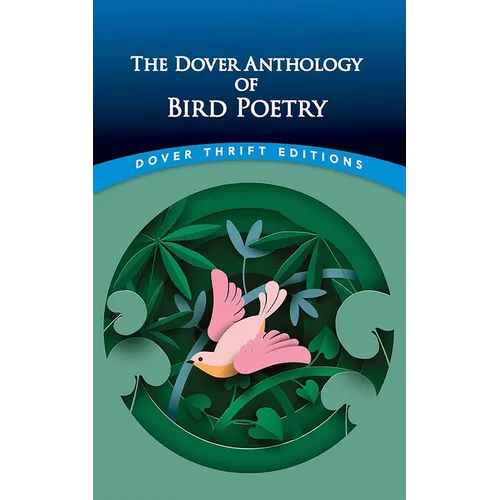 The Dover Anthology of Bird Poetry