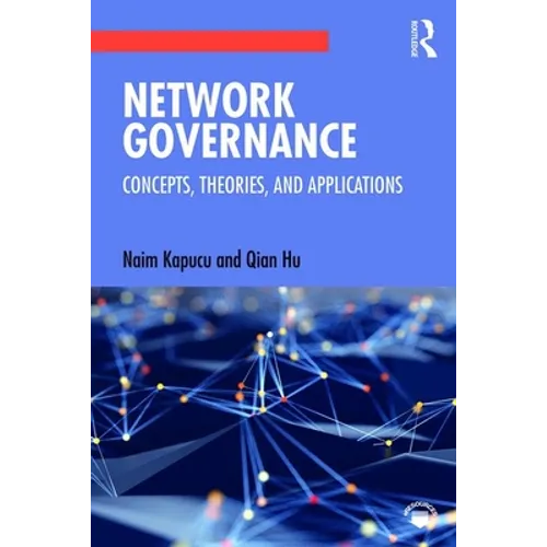 Network Governance: Concepts, Theories, and Applications