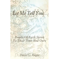 Let Me Tell You...: People of Faith Speak to Their Times and Ours