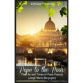 Pope to the Poor: The Life and Times of Pope Francis (Jorge Mario Bergoglio)