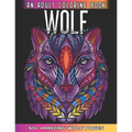 Wolf An Adult Coloring Book: 50 + Amazing Wolves Illustrations - Wolf Coloring Book For Adults - Animals Anti Stress Coloring Book