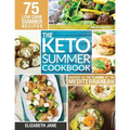 Keto Summer Cookbook: 75 Low Carb Recipes Inspired by the Flavors of the Mediterranean