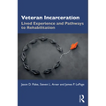 Veteran Incarceration: Lived Experience and Pathways to Rehabilitation