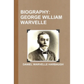 Biography: George William Warvelle