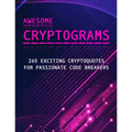 Awesome Cryptograms - 265 Exciting Cryptoquotes for Passionate Code Breakers: Large Print Puzzle Book for Adults