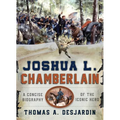 Joshua L. Chamberlain: A Concise Biography of the Iconic Hero