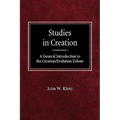 Studies in Creation A General Introduction to the Creation/Evolution Debate