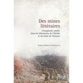 Des mines littéraires: L'imaginaire minier dans les littératures de l'Abitibi et du Nord de l'Ontario