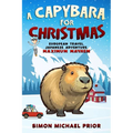 A Capybara for Christmas: European Travel, Japanese Adventure, Maximum Mayhem: European