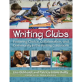 Writing Clubs: Fostering Community, Collaboration, and Choice in the Writing Classroom