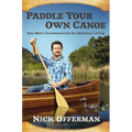Paddle Your Own Canoe: One Man's Fundamentals for Delicious Living