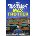 The Politically Incorrect Max Trotter