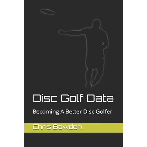 Disc Golf Data: Becoming a Better Disc Golfer