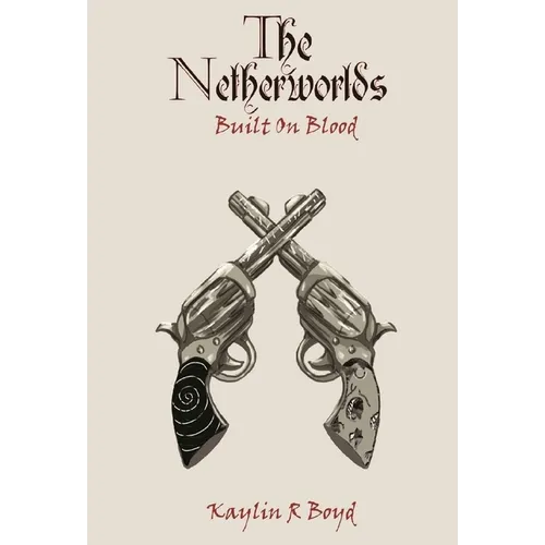 The Netherworlds: Built on Blood
