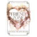 Friend Zone: A Friends to Lovers, Forced Proximity Romance