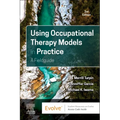Using Occupational Therapy Models in Practice: A Fieldguide