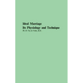 Ideal Marriage, Its Physiology and Technique