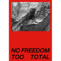 No Freedom Too Total