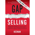 Gap Selling: Den Kunden zum Ja bringen: Wie problembezogenes Verkaufen den Umsatz steigert, indem es alles verändert, was Sie über Beziehungen, das Üb