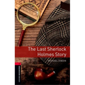 Oxford Bookworms Library: The Last Sherlock Holmes Story: Level 3: 1000-Word Vocabulary