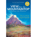 View from the Mountaintop: A Journey Into Wholeness: Poems to Awaken Insight & Inspiration