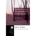 Reading from the Underside of Selfhood: Bonhoeffer and Spiritual Formation