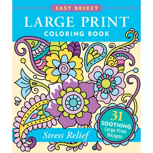 Stress-Relief Large Print Coloring Book - Big and Simple Designs for All Ages