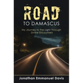 Road to Damascus: My Journey to the Light through Divine Encounters