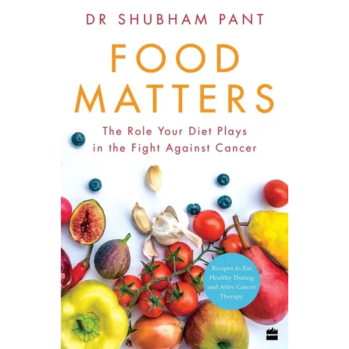 Food Matters: The Role Your Diet Plays in the Fight Against Cancer