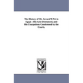 The History of Mr. Seward'S Pet in Egypt: His Acts Denounced, and His Usurpations Condemned by the Courts.
