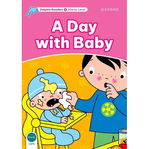 Dolphin Readers: Starter Level: 175-Word Vocabularya Day with Baby