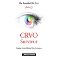 CRVO Survivor: Healing Central Retinal Vein Occlusion